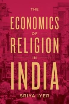 the economics of religion in india-sriya iyer-9780674979642