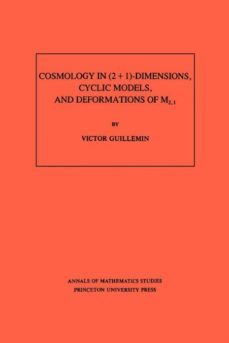 cosmology in (2 + 1) -dimensions, cyclic models, and deformations of m2,1. (am-121), volume 121-9780691085142