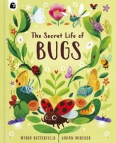 the secret life of bugs-moira butterfield-9780711286542