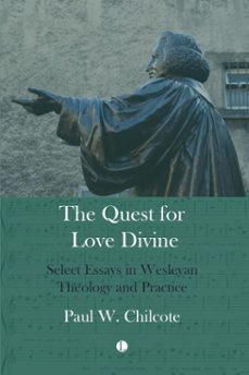the quest for love divine (ebook)-paul w chilcote-9780718897642