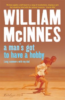 a man's got to have a hobby (ebook)-william mcinnes-9780733625442