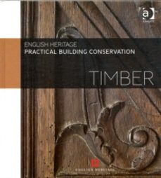 practical building conservation: timber-historic england-9780754645542