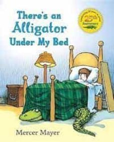 there s an alligator under my bed-mercer mayer-9780803703742