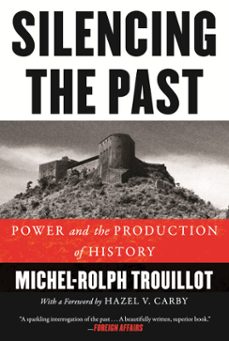 silencing the past (ebook)-michel rolph trouillot-9780807080542