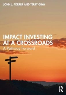 impact investing at a crossroads-john j. forrer-9781032233642