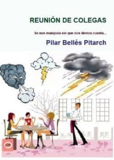 reunion de colegas: se nos manipula sin que nos demos cuenta... (ebook)-pilar belles pitarch-9781291708042