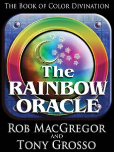 the rainbow oracle - the book of color divination (ebook)-rob macgregor-9781301973842