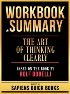 workbook &amp; summary - the art of thinking clearly - based on the book by rolf dobelli (ebook)-9781304188342