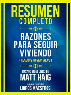 resumen completo - razones para seguir viviendo (reasons to stay alive) - basado en el libro de matt haig (ebook)-9781304777942