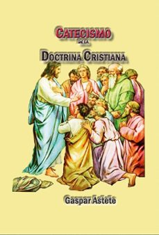 catecismo de la doctrina cristiana (ebook)-gaspar astete-9781370394142