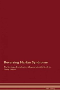 reversing marfan syndrome the raw vegan detoxification  regeneration workbook for curing patients-9781395002442