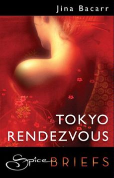 tokyo rendezvous (ebook)-jina bacarr-9781408905142
