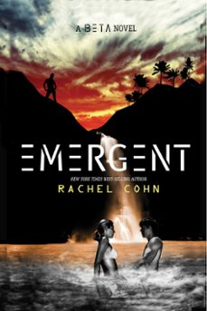 emergent (ebook)-rachel cohn-9781423187042