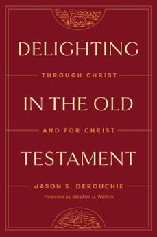 delighting in the old testament (ebook)-jason derouchie-9781433591242
