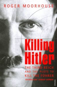 killing hitler (ebook)-roger moorhouse-9781446485842