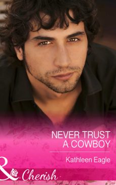 never trust a cowboy (ebook)-kathleen eagle-9781474001342