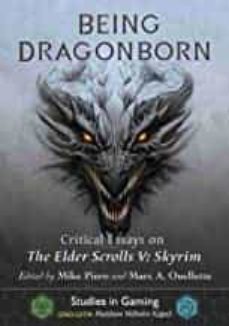 being dragonborn: critical essays on the elder scrolls v: skyrim (studies in gaming)-mike piero-9781476677842