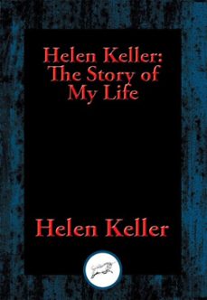 helen keller: the story of my life (ebook)-helen keller-9781515407942