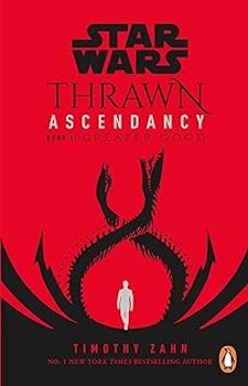 star wars: thrawn ascendancy: greater good (thrawn ascendancy 2)-9781529101942