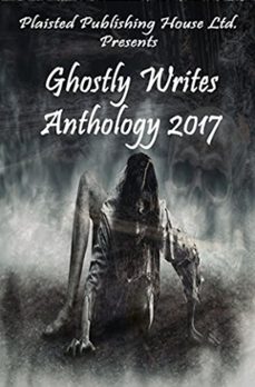 ghostly writes anthology 2017 (ebook)-claire plaisted-adam mitchell-adele marie park-9781540125842