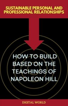 sustainable personal and professional relationships - how to build based on the teachings of napoleon hill (ebook)-9781567781342