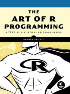 the art of r programming: a tour of statistical software design-norman matloff-9781593273842