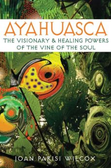 ayahuasca (ebook)-joan parisi wilcox-9781594775642