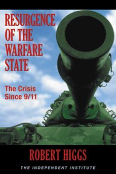 resurgence of the warfare state (ebook)-robert higgs-9781598130942