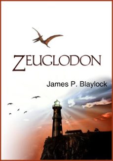 zeuglodon (ebook)-james p. blaylock-9781625670342