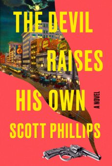 the devil raises his own (ebook)-scott phillips-9781641294942