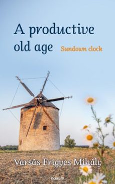 a productive old age (ebook)-varsás frigyes mihály-9781642686142