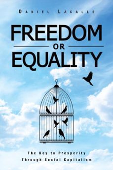freedom or equality: the key to prosperity through social capitalism (ebook)-daniel lacalle-9781642934342