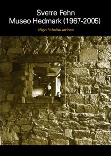 sverre fehn museo hedmark (1967-2005) (ebook)-iñigo peñalba arribas-9781643608242