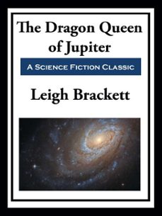 the dragon queen of jupiter (ebook)-leigh brackett-9781649741042