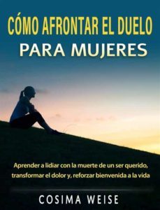 como afrontar el duelo (ebook)-cosima weise-9781667435442
