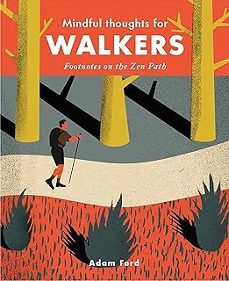 mindful thoughts for walkers : footnotes on the zen path-9781782404842