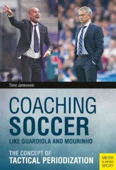 coaching soccer like guardiola and mourinho (ebook)-timo jankowski-9781782554042