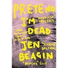 pretend i m dead-jen beagin-9781786074942