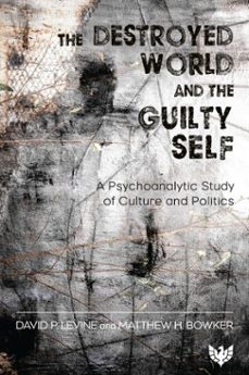 the destroyed world and the guilty self (ebook)-matthew h bowker-david p levine-9781800130142