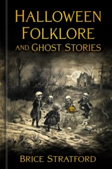 halloween folklore and ghost stories-brice stratford-9781803997742