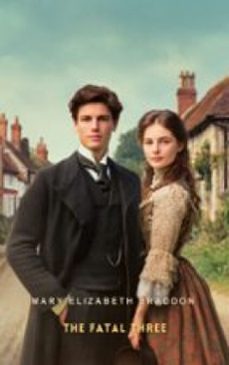 the fatal three (ebook)-mary elizabeth braddon-9781836101642