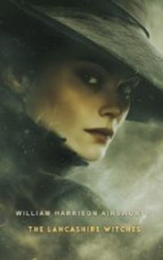 the lancashire witches (ebook)-william harrison ainsworth-9781836102342