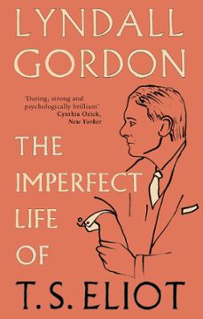 the imperfect life of t. s. eliot (ebook)-lyndall gordon-9781844088942