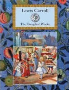 lewis carroll: the complete works-9781907360442