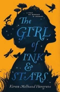 the girl of ink & stars-kiran millwood hargrave-9781910002742