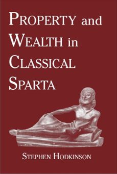 property and wealth in classical sparta (ebook)-stephen hodkinson-9781910589342