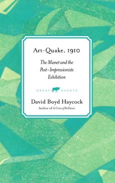 art-quake, 1910 (ebook)-david boyd haycock-9781917532242