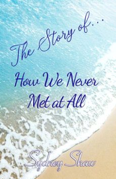 Imagen Principal de The Story of...How We Never Met at All