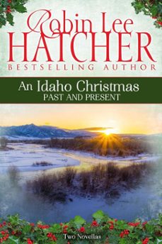 an idaho christmas: past and present (ebook)-robin lee hatcher-9781962005142