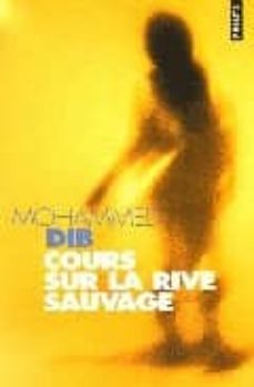 cours sur la rive sauvage-mohammed dib-9782020813242